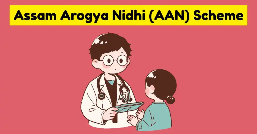 Assam Arogya Nidhi (AAN) Scheme