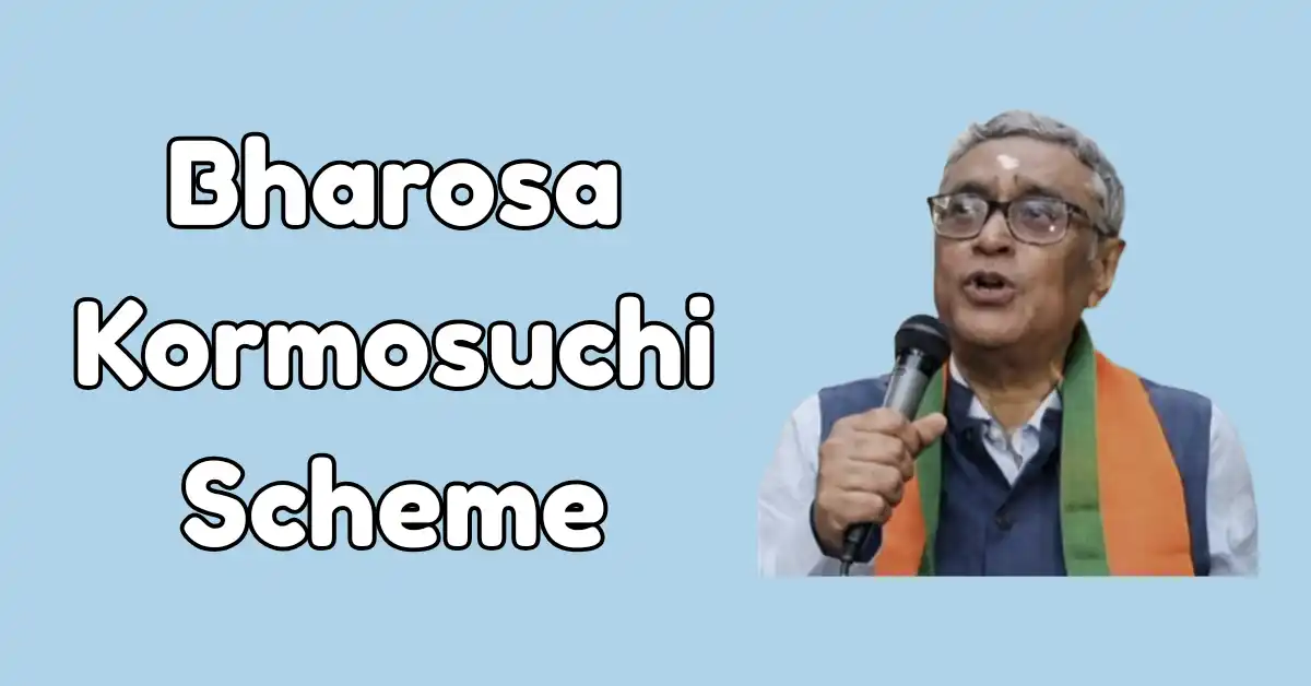 Bharosa Kormosuchi Scheme