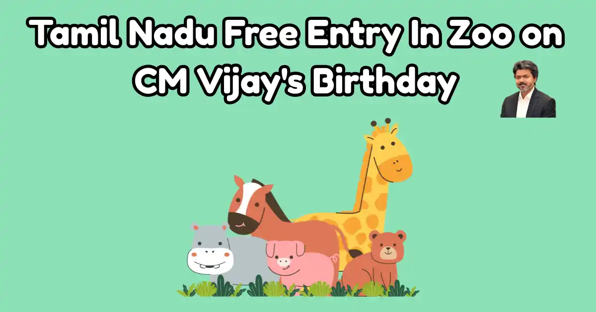 Tamil Nadu Free Entry In Zoo on CM Vijay's Birthday