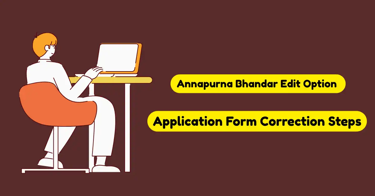 Annapurna Bhandar Edit Option, Application Form Correction Steps